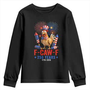 F Caw F 250 Years 1776 2026 Youth Sweatshirt Funny Patriotic Rooster Meme Fireworks
