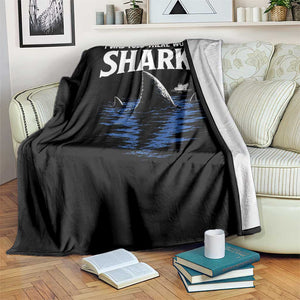 Funny Shark Lovers Week Throw Blanket I Was Told There Would Be Sharks