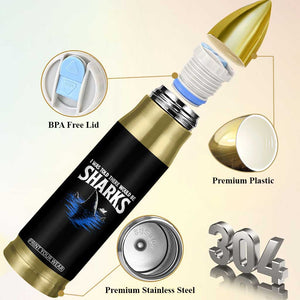 Funny Shark Lovers Week Bullet Tumbler I Was Told There Would Be Sharks