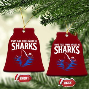 Funny Shark Lovers Week Ceramic Ornament I Was Told There Would Be Sharks