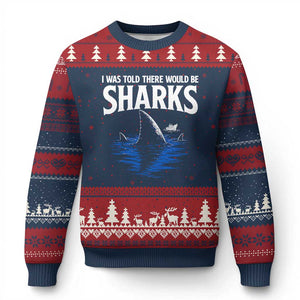 Funny Shark Lovers Week Ugly Christmas Sweater I Was Told There Would Be Sharks