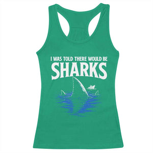 Funny Shark Lovers Week Racerback Tank Top I Was Told There Would Be Sharks