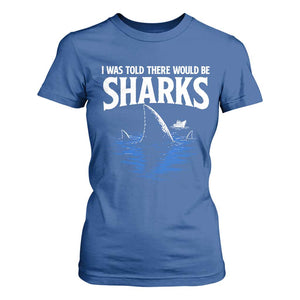 Funny Shark Lovers Week T Shirt For Women I Was Told There Would Be Sharks