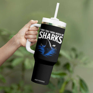 Funny Shark Lovers Week Tumbler With Handle I Was Told There Would Be Sharks