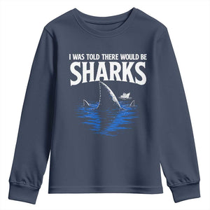 Funny Shark Lovers Week Youth Sweatshirt I Was Told There Would Be Sharks