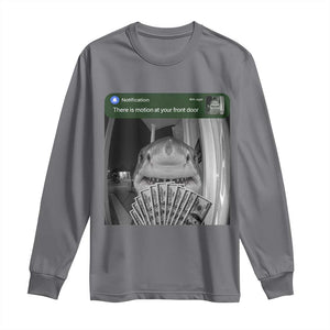 There is Motion at Your Front Door Funny Shark Motion Meme Long Sleeve Shirt