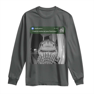 There is Motion at Your Front Door Funny Shark Motion Meme Long Sleeve Shirt