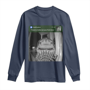 There is Motion at Your Front Door Funny Shark Motion Meme Long Sleeve Shirt