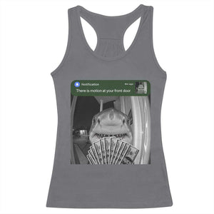 There is Motion at Your Front Door Funny Shark Motion Meme Racerback Tank Top