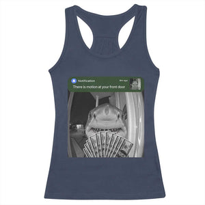 There is Motion at Your Front Door Funny Shark Motion Meme Racerback Tank Top