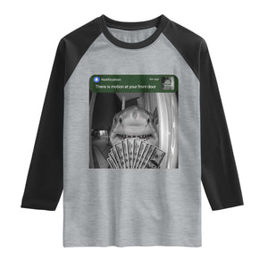 There is Motion at Your Front Door Funny Shark Motion Meme Raglan Shirt