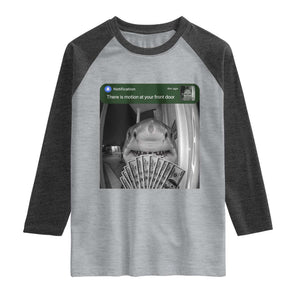 There is Motion at Your Front Door Funny Shark Motion Meme Raglan Shirt