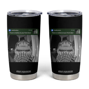 There is Motion at Your Front Door Funny Shark Motion Meme Tumbler Cup