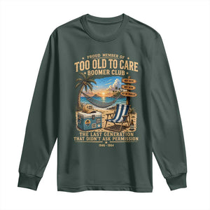 Proud Member of Too Old To Care Boomer Club Long Sleeve Shirt Funny Baby Boomer Retire Summer Vacation