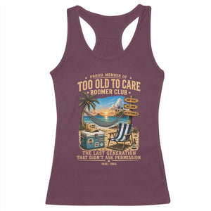 Proud Member of Too Old To Care Boomer Club Racerback Tank Top Funny Baby Boomer Retire Summer Vacation