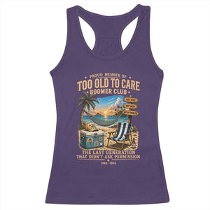 Proud Member of Too Old To Care Boomer Club Racerback Tank Top Funny Baby Boomer Retire Summer Vacation
