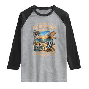 Proud Member of Too Old To Care Boomer Club Raglan Shirt Funny Baby Boomer Retire Summer Vacation