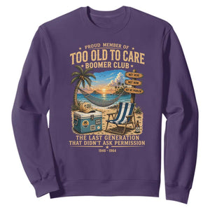 Proud Member of Too Old To Care Boomer Club Sweatshirt Funny Baby Boomer Retire Summer Vacation