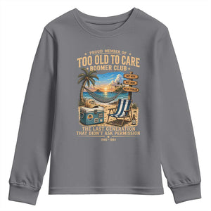 Proud Member of Too Old To Care Boomer Club Youth Sweatshirt Funny Baby Boomer Retire Summer Vacation