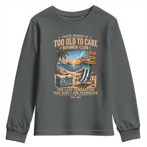 Proud Member of Too Old To Care Boomer Club Youth Sweatshirt Funny Baby Boomer Retire Summer Vacation