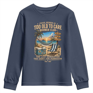 Proud Member of Too Old To Care Boomer Club Youth Sweatshirt Funny Baby Boomer Retire Summer Vacation