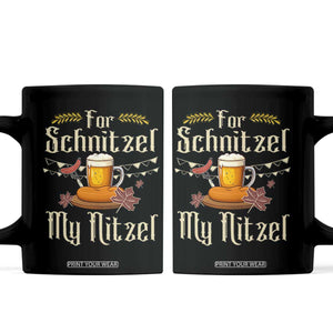 Funny Oktoberfest For Schnitzel My Nitzel Coffee Mug Beer Nitzel Sausage TS11 Black Print Your Wear