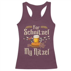 Funny Oktoberfest For Schnitzel My Nitzel Racerback Tank Top Beer Nitzel Sausage TS11 Maroon Print Your Wear