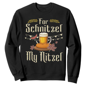 Funny Oktoberfest For Schnitzel My Nitzel Sweatshirt Beer Nitzel Sausage TS11 Black Print Your Wear