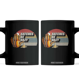 Funny Batches Be Hazy Coffee Mug Vintage Craft Beer Brewing TS11 Black Print Your Wear