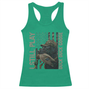 Funny I Still Play Duck Duck Goose Racerback Tank Top Duck Hunting Dog Back Lab TS11 Irish Green Print Your Wear