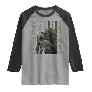 Funny I Still Play Duck Duck Goose Raglan Shirt Duck Hunting Dog Back Lab TS11 Sport Gray Black Print Your Wear