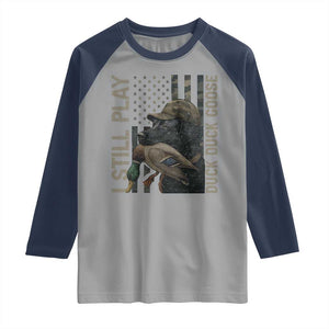 Funny I Still Play Duck Duck Goose Raglan Shirt Duck Hunting Dog Back Lab TS11 Sport Gray Navy Print Your Wear