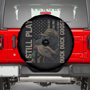 Funny I Still Play Duck Duck Goose Spare Tire Cover Duck Hunting Dog Back Lab TS11 Black Print Your Wear