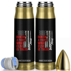 Hunting And Fishing What Else Is There Bullet Tumbler Vintage American Flag TS11 Black Print Your Wear