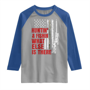 Hunting And Fishing What Else Is There Raglan Shirt Vintage American Flag TS11 Sport Gray Royal Print Your Wear