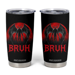 Funny Bruh Mothman Tumbler Cup Cryptozoology Cryptid Humor Weirdcore Horror Moon