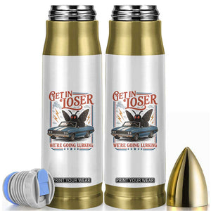 Funny Mothman Bullet Tumbler Get In Loser We Are Going Lurking Cryptid Lover TS11 White Print Your Wear
