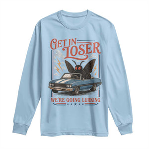 Funny Mothman Long Sleeve Shirt Get In Loser We Are Going Lurking Cryptid Lover