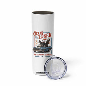 Funny Mothman Skinny Tumbler Get In Loser We Are Going Lurking Cryptid Lover