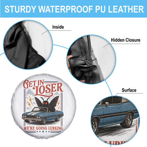Funny Mothman Spare Tire Cover Get In Loser We Are Going Lurking Cryptid Lover TS11 Print Your Wear