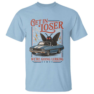 Funny Mothman T Shirt Get In Loser We Are Going Lurking Cryptid Lover