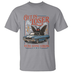 Funny Mothman T Shirt Get In Loser We Are Going Lurking Cryptid Lover