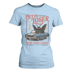 Funny Mothman T Shirt For Women Get In Loser We Are Going Lurking Cryptid Lover