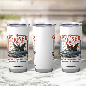 Funny Mothman Tumbler Cup Get In Loser We Are Going Lurking Cryptid Lover