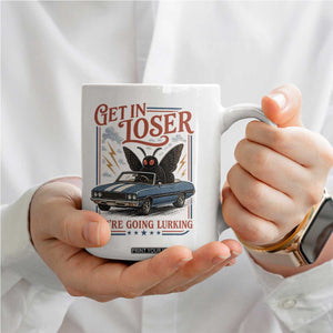 Funny Mothman Coffee Mug Get In Loser We Are Going Lurking Cryptid Lover