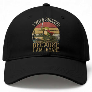 I Will Succeed Because I Am Insane Funny Frog Riding Alligator Baseball Cap