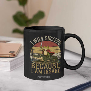 I Will Succeed Because I Am Insane Funny Frog Riding Alligator Coffee Mug
