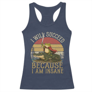 I Will Succeed Because I Am Insane Funny Frog Riding Alligator Racerback Tank Top