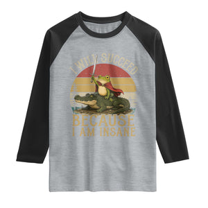 I Will Succeed Because I Am Insane Funny Frog Riding Alligator Raglan Shirt