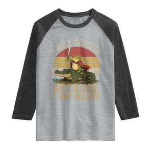 I Will Succeed Because I Am Insane Funny Frog Riding Alligator Raglan Shirt